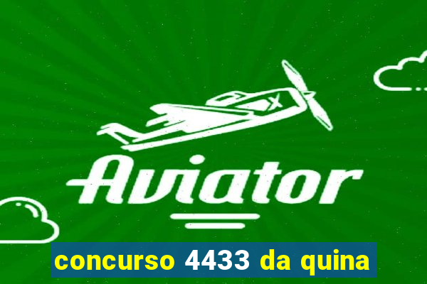 concurso 4433 da quina